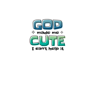 God made me cute model alb pe tricou