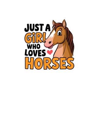 Just a girl who loves horses Alb model alb pe tricou