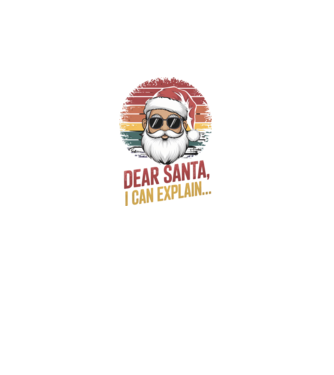 Dear Santa, I can explain...  model negru pe tricou