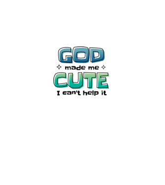 God made me cute model alb pe tricou