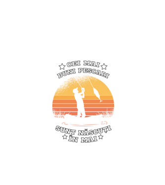Cei mai buni Pescari sunt născuți în Mai model negru pe tricou