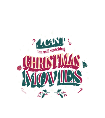 'I Can''t I''m still watching Christmas Movies' model alb pe tricou