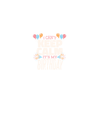 'I can''t keep calm it''s my birthday' model negru pe tricou