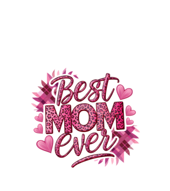 Best Mom Ever model alb pe tricou