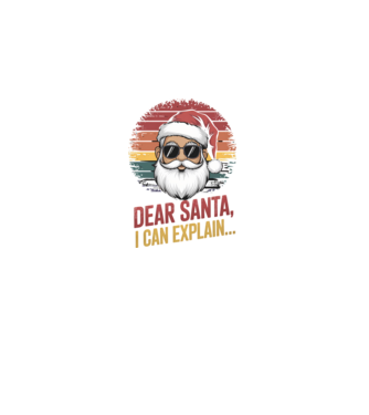Dear Santa, I can explain...  model negru pe tricou