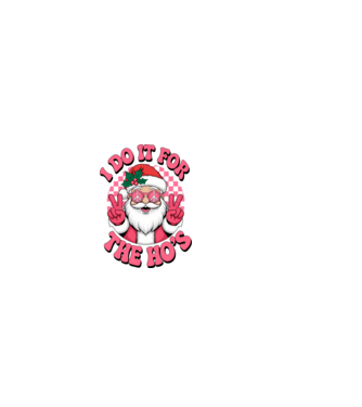I do it for the HO's Santa model negru pe tricou
