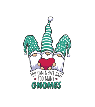 You can never have too many Gnomes model alb pe tricou