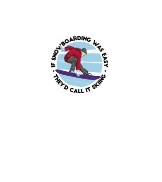 Dacă snowboardingul ar fi ușor, ar fi numit schi. model alb pe tricou