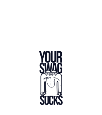 Your swag sucks model alb pe tricou
