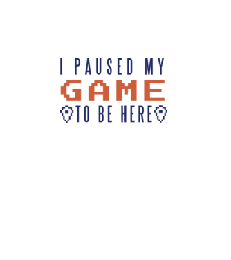 I Paused my game to be here model alb pe tricou