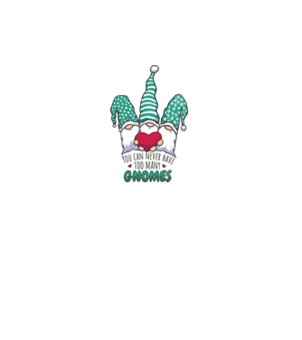 You can never have too many Gnomes model alb pe tricou