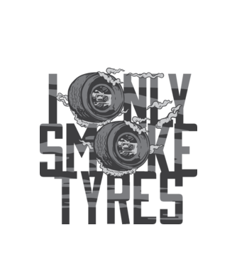 I only smoke Tyres model alb pe tricou