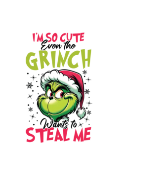 I'm so cute even the Grinch wants to steal me model negru pe tricou