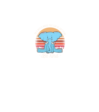 In a world where you can be anything be kind tricou elefant model negru pe tricou