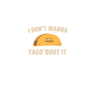 I dont wanna taco about it model gri închis pe tricou