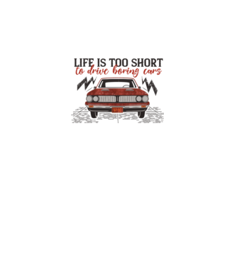 Life is too boring to drive boring cars model alb pe tricou
