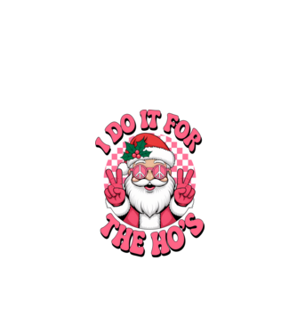 I do it for the HO's Santa model negru pe tricou