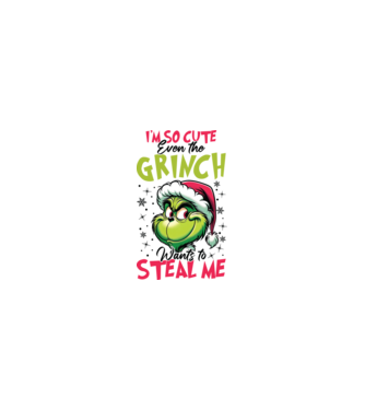 I'm so cute even the Grinch wants to steal me model nisipiu pe tricou