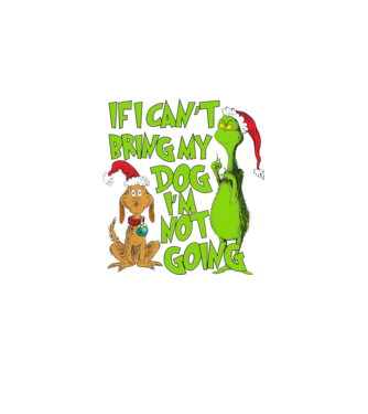 If i can't bring my dog I'm not going - Grinch model negru pe tricou