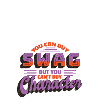 You can buy swag but you cant buy character model alb pe tricou