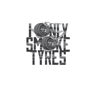 I only smoke Tyres model alb pe tricou