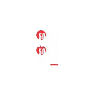 50 Namaste, 50 Fuck Off model negru pe tricou