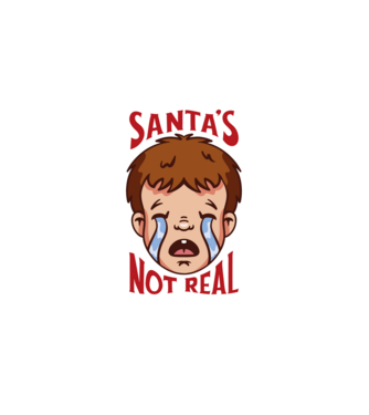 Santa's Not Real copil plângând model alb pe tricou