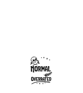 Being Normal is Vastly Overrated model negru pe tricou