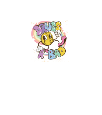 Drugs are Bad - Drogurile sunt rele pentru prevenire model alb pe tricou