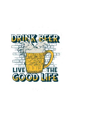 Drink Beer Live The Good Life model alb pe tricou