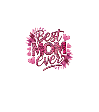 Best Mom Ever model alb pe tricou
