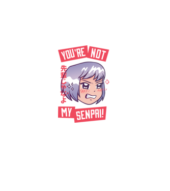 You are not my Senpai model negru pe tricou