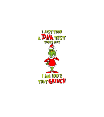 I just took a DNA test - I am Grinch model alb pe tricou
