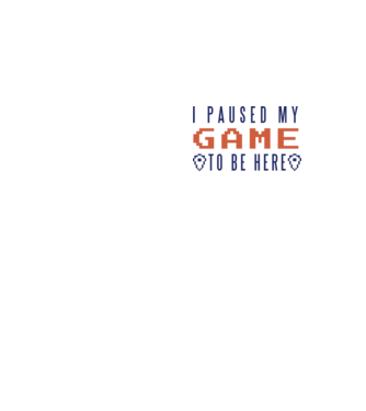 I Paused my game to be here model galben neon pe tricou