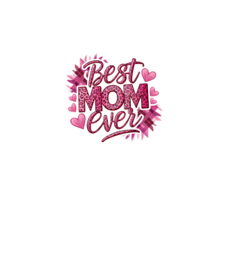 Best Mom Ever model alb pe tricou