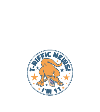 'T-rex Terrific news i''m 11' model nisipiu pe tricou