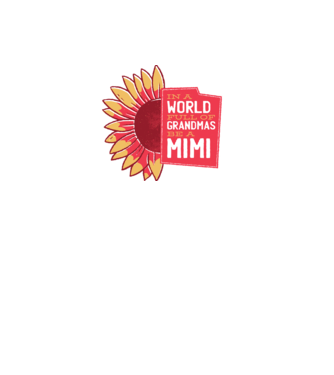 In a world full of Grandmas be a Mimi model roz deschis pe tricou