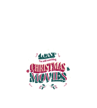 'I Can''t I''m still watching Christmas Movies' model negru pe tricou