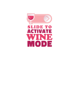 Slide To Activate Wine Mode model alb pe tricou