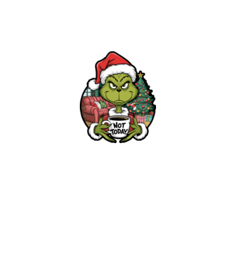 Not Today Grinch model negru pe tricou