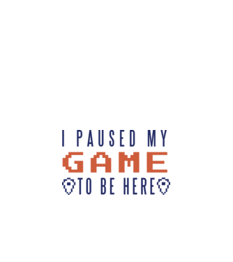 I Paused my game to be here model alb pe tricou