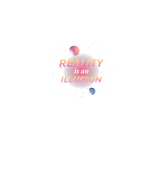 Reality is an Illusion model negru pe tricou