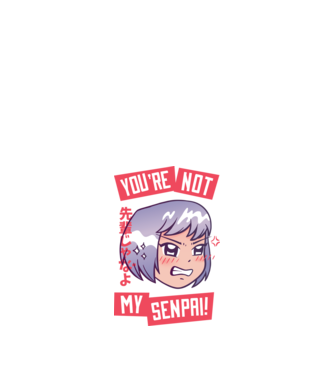 You are not my Senpai model negru pe tricou