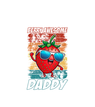 Berry Awesome Daddy Strawberry model alb pe tricou
