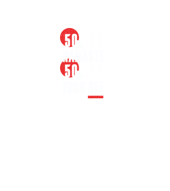 50 Namaste, 50 Fuck Off model negru pe tricou