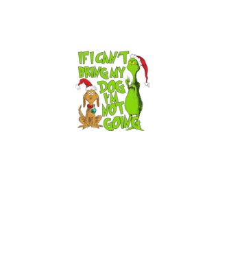 If i can't bring my dog I'm not going - Grinch model turcoaz pe tricou