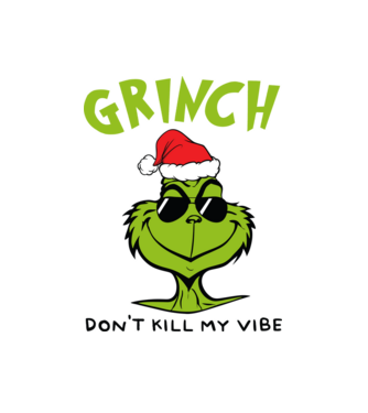 Grinch - Don't kill my vibe model alb pe tricou