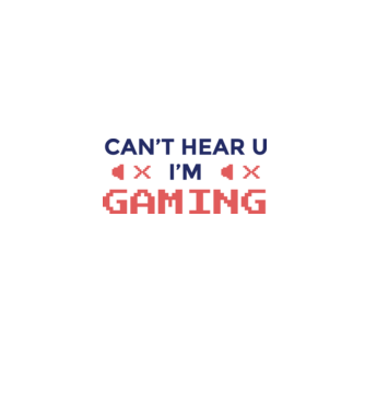 'Can''t hear U - I''m Gaming' model alb pe tricou