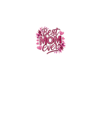 Best Mom Ever model alb pe tricou