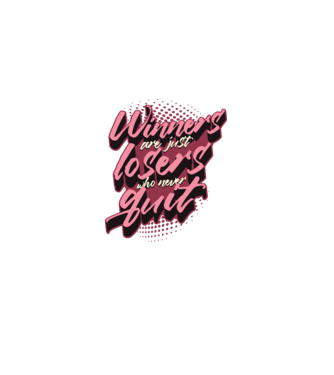 Winners are just losers who never quit model alb pe tricou
